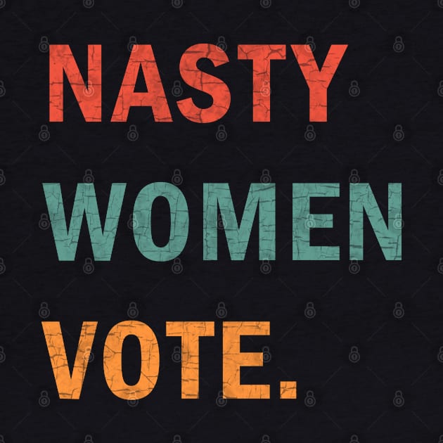 Nasty Women Vote by valentinahramov